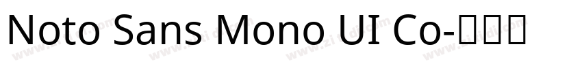 Noto Sans Mono UI Co字体转换 Noto Sans Mono UI Co字体转换